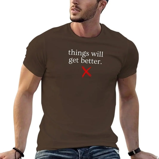 Wellness X -Things Will Get Better mental health gifts T-Shirt tees street wear t shirt men 100℅ cotton